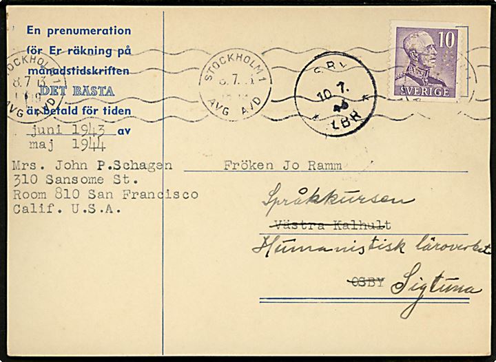 10 öre Gustaf med perfin Å&Å (= Åhlén & Åkerlunds Förlags AB) på brevkort (Det Bästa kommer med hjärtliga hälsningar från Amerika) annulleret Stockholm d. 8.7.1943 til Osby - eftersendt til Sigtuna. 