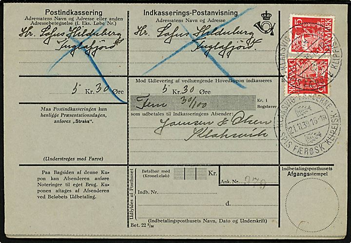 15 øre (2) Karavel på retur Indkasserings-Postanvisning annulleret med Klipfisk-stempel i Klaksvig Færøerne d. 21.11.1939 til Fuglefjord. Retur som ikke indløst.