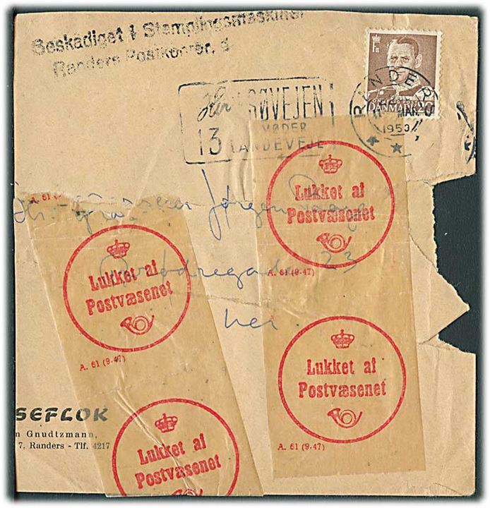20 øre Fr. IX på stort brevstykke af lokalbrev i Randers d. 11.3.1953. Lukket af Postvæsenet - formular A.61 (9-47) og stemplet: Beskadiget i Stemplingsmaskinen / Randers Postkontor.