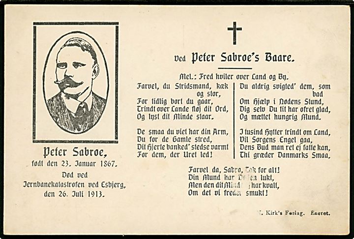 Mindekort for Journalist/Politiker Peter Sabroe. Der omkom i jernbanekatastrofen ved Esbjerg Bramminge-ulykken i 1913. N. Kirk no. 287.