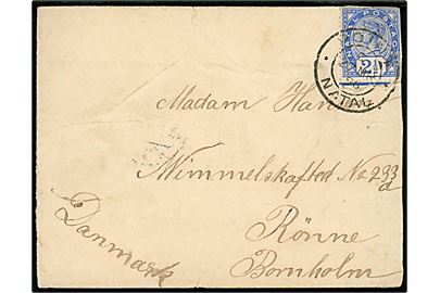 Natal 2½d Victoria på brev stemplet Point Natal d. 27.3.1896 vir Durban og London til Rønne, Danmark. Interessant indgående post til Bornholm.
