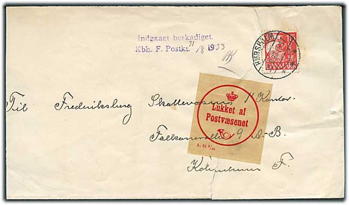 15 øre Karavel på brev fra Hørsholm d. 30.8.1933 til København. Påsat etiket A.61 5/25 Lukket af Postvæsnet og stemplet Indgaaet beskadiget / Kbh. F. Postkt. 31/8 1933. Kuvert afkortet i venstre side.