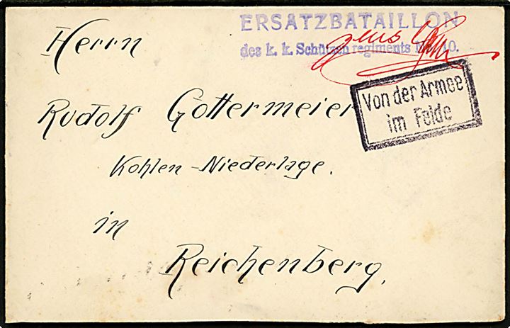 Ufrankeret feltpostbrev fra Wattens Tirol med rammestempel Von der Armee im Felde til Reichenberg. Violet afd.-stempel Ersatsbataillon des K.K.Schützen regiment No. 10.
