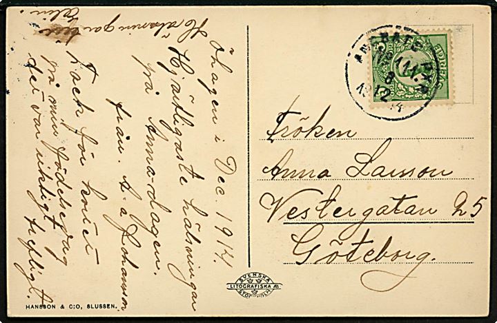 5 öre Gustaf på brevkort (Slussens Pensionat) dateret Öhagen annulleret med dampskibsstempel Ångbåts PXP. No. 111 (= Uddevalla-Lysekil-Brofjorden-Åbyfjorden-Smögen) d. 8.12.1914 til Göteborg. Stembel benyttet ombord på dampskibet S/S Viken.