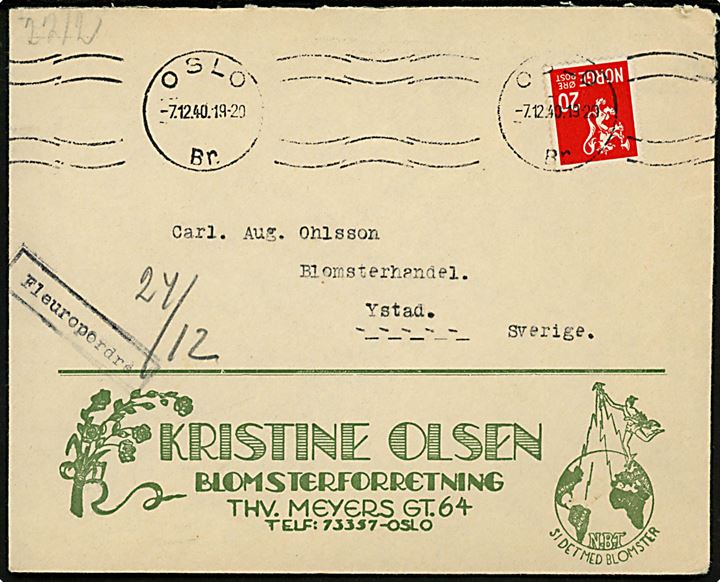 20 øre Løve på brev fra blomsterhandel i Oslo d. 7.12.1940 til Ystad, Sverige. Åbnet af tysk censur i Oslo. Rammestempel Fleuropordre. 