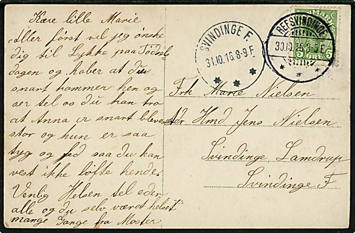 5 øre Chr. X på brevkort (Landejendom) annulleret med brotype Ia Refsvindinge d. 30.10.1916 til Svindinge Lamdrup. Ank.stemplet brotype IIIb Svindinge F. d. 31.10.1916.