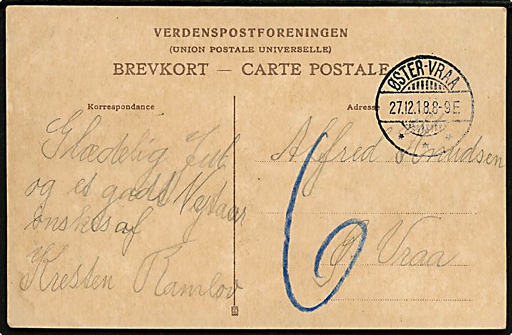 Ufrankeret lokalt julekort med brotype Ia Øster-Vraa d. 27.12.1918. Udtakseret i 6 øre porto.