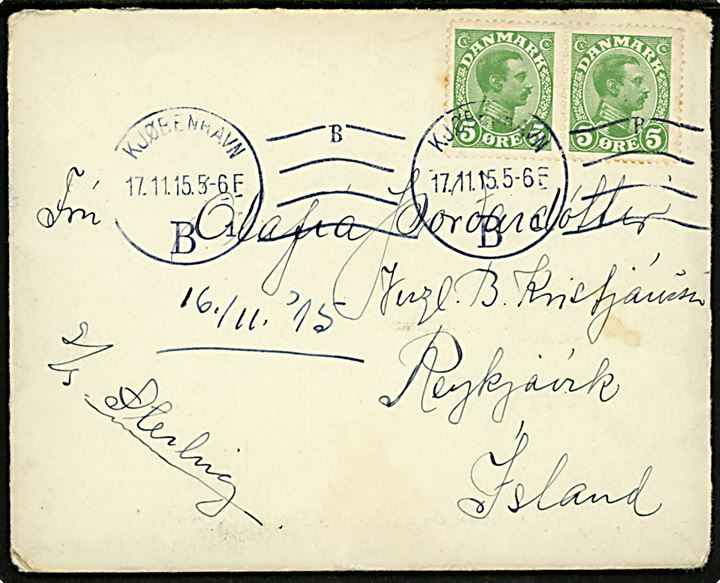 5 øre Chr. X (2) på brev med fuldt indhold påskrevet: S/S Sterling fra Kjøbenhavn d. 17.11.1915 til Reykjavik, Island. Ingen tegn på censur.