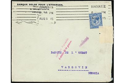 2½d George V single på brev fra Banque Belge i London d. 5.8.1915 til Warszawa, Rusland. Åbnet af russisk censur i Petrograd og returneret da postforbindelse er indstillet: Transmission impossible à cause de la guerre. 