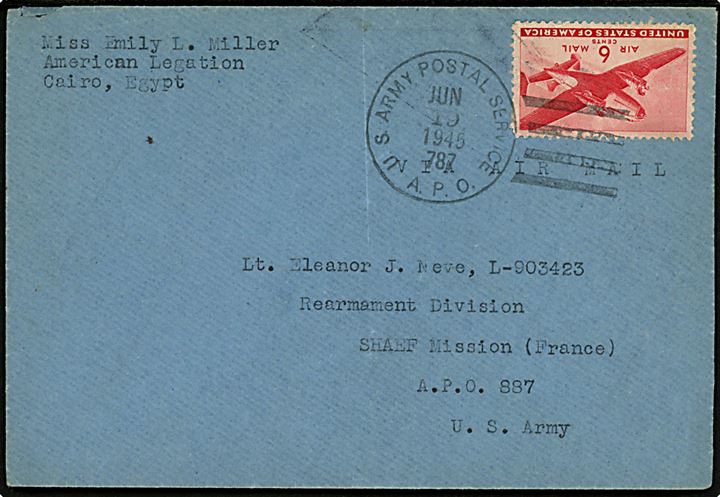 Amerikansk 6 cents Transport på luftfeltpostbrev fra kvinde ved American Legation i Cairo, Egypten annulleret U. S. Army Postal Service A.P.O. 787 (= Cairo, Egypten) d. 19.6.1945 til kvindelig løjtnant ved Rearmament Division SHAEF Mission (France) A.P.O. 887 U.S. Army (= Paris, Frankrig). 