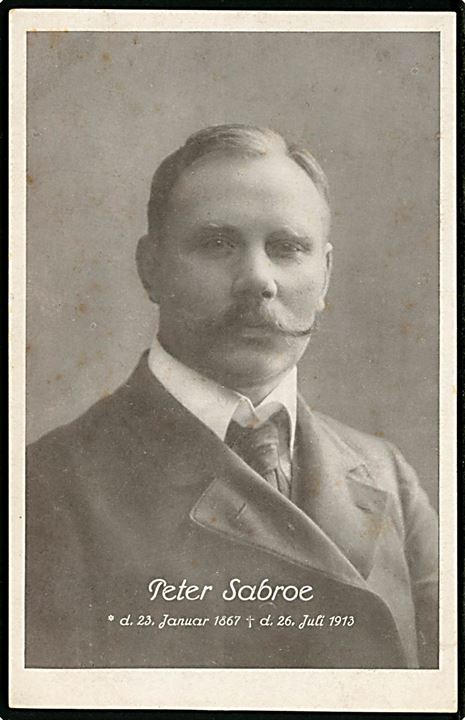 Peter Sabroe (1867-1913), Mindekort. Journalist og politiker som omkom ved Bramminge-ulykken d. 26.7.1913. A. Vincent no. 100.