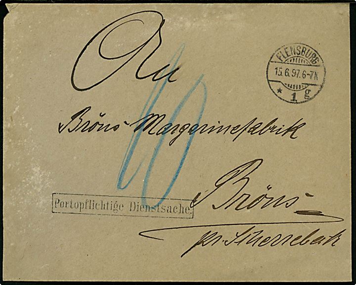 Ufrankeret portopligtigt tjenestebrev fra Flensburg d. 15.6.1897 til Brøns. Sendt fra Reichsbankstelle i Flensburg og ank.stemplet Bröns d. 16.6.1897 og udtakseret i 10 pfg. enkeltporto.
