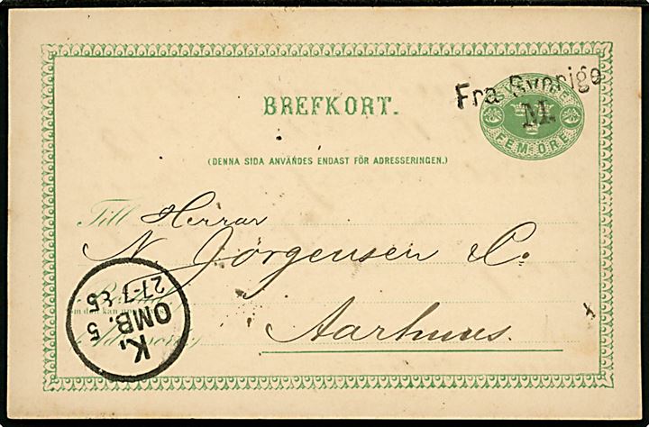 5 öre Tre Kroner helsagsbrevkort fra Malmö annulleret med skibsstempel Fra Sverige M. og sidestemplet K. OMB. 5 d. 27.7.1885 til Aarhus.