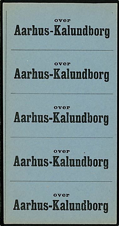 Dirigerings-etiket: over Aarhus - Kalundborg i ubrugt stribe med 5 stk.