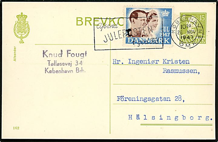 15 øre Chr. X helsagsbrevkort (fabr. 162) med Julemærke 1947 fra København d. 26.11.1947 til Helsingborg, Sverige.