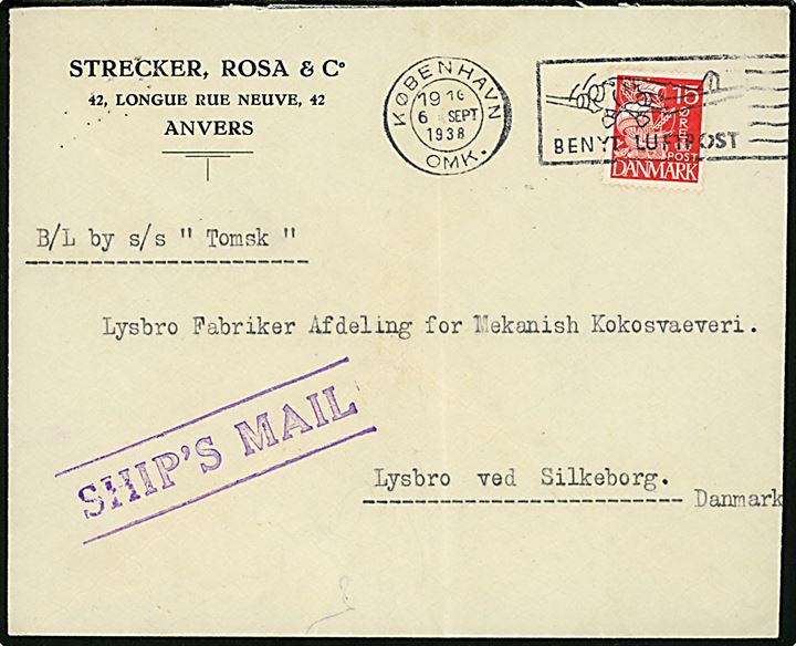 15 øre Karavel på kuvert fra Anvers, Belgien mærket B/L by s/s Tomsk og stemplet SHIPS'S MAIL fra København d. 6.9.1938 til Lysbro pr. Silkeborg.