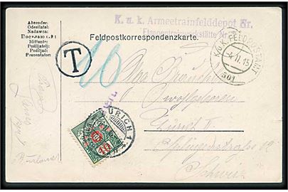 Ufrankeret K.u.K. feltpostbrevkort fra K.u.K. Armeetrainfelddepot Nr. / Etappentrainwerkstätte nr. 2 stemplet K.u.K. Feldpostamt 501 d. 4.2.1915 til Zürich, Schweiz. Udtakseret i porto med 10 c. Portomærke stemplet Zürich d. 6.11.1915.