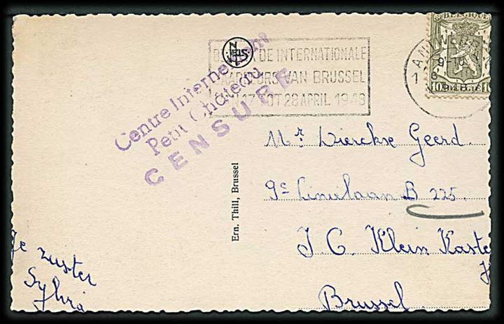 10 c. på brevkort fra Antwerpen d. 6.3.1948 til Brussel. Censurstempel: Centre Internement Petit Chateau Censure. Kort og mærke beklippet.