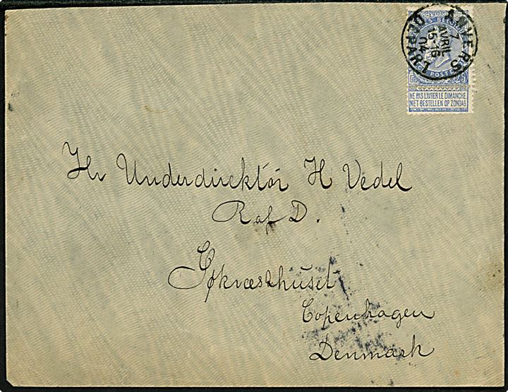 25 c. Leopold II med søndags-tap på brev fra Anvers d. 7.4.1904 til Underdirektør H. Vedel, Ridder af Dannebrog, Søkvæsthuset, København.