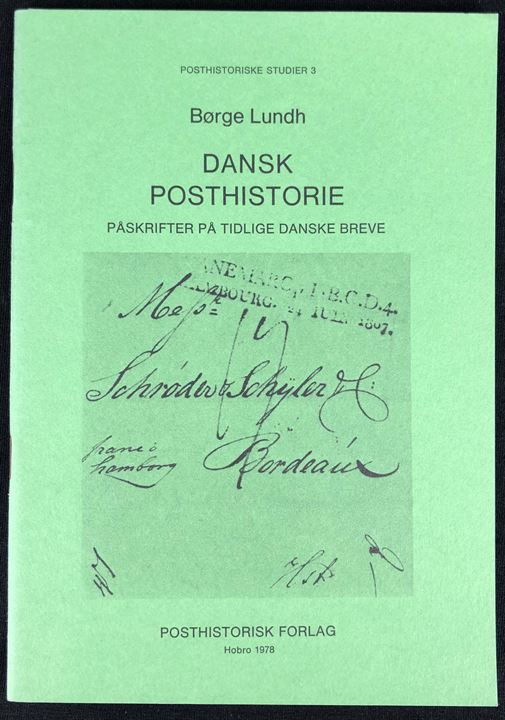 Dansk Posthistorie - Påskrifter på tidlige danske breve af Børge Lundh. 40 sider. Posthistoriske Studier 3, Posthistorisk Forlag.