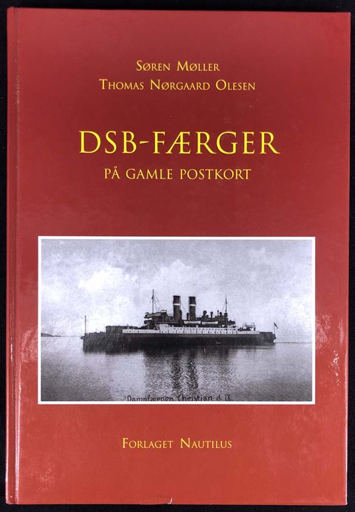 DSB-færger på gamle postkort af Søren Møller og Thomas Nørgaard Olesen. 80 sider illustreret gennemgang af danske færger. Forlaget Nautilus. 