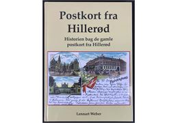 Postkort fra Hillerød - historien bag de gamle postkort fra Hillerød af Lennart Weber. Illustreret 216 sider.