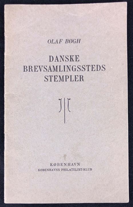 Danske Brevsamlingssteds Stempler af Olaf Bøgh. Lille hæfte fra Københavns Philatelist-Klub. 20 sider.