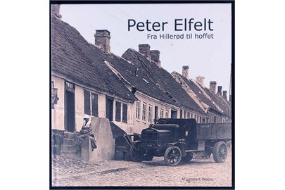 Peter Elfelt - fra Hillerød til hoffet af Lennart Weber. 95 sider illustreret historie om fotograf Peter Elfelt.