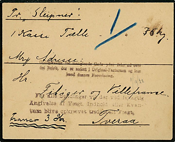 Færøerne. Internt fragtbrev mærket Franco 3 Kr. for kasse med Tælle på 75 kg. sendt med S/S Sleipner fra Thorshavn d. 1.12.1922 til Tveraa.