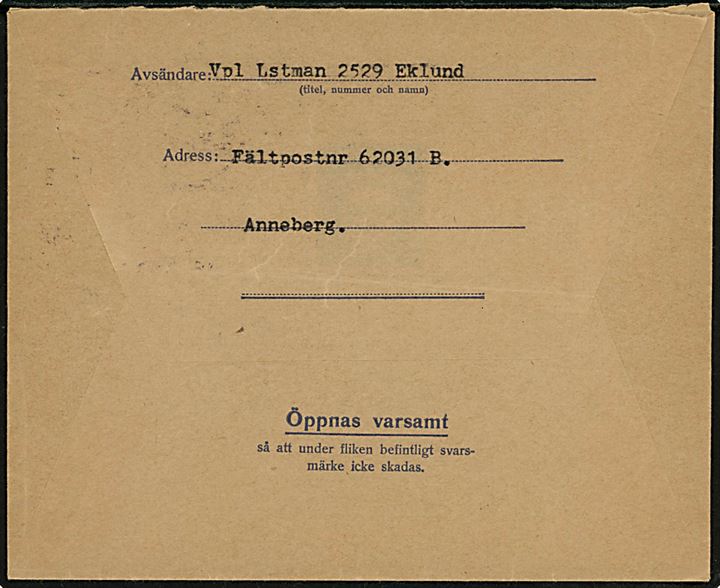 Militärbrev fra soldat ved fältpost 62031B annulleret Postanstalten 1032A (= Annaberg) d. 6.11.1940 til Göteborg. Stemplet kendes kun anvendt d. 16.6.1940 jf. Facit Postal. Vedhængende ubenyttet svarmærke. 