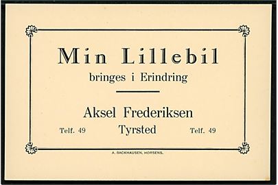 Min Lillebil, reklamekort fra Aksel Frederikssen i Tyrsted ved Horsens. Uden adresselinier. 