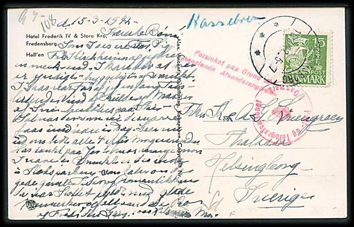 15 øre Karavel på brevkort fra Fredensborg d. 16.3.1942 til Helsingborg. Dansk censur og stempel: Forsinket paa Grund af manglende Afsenderangivelse.