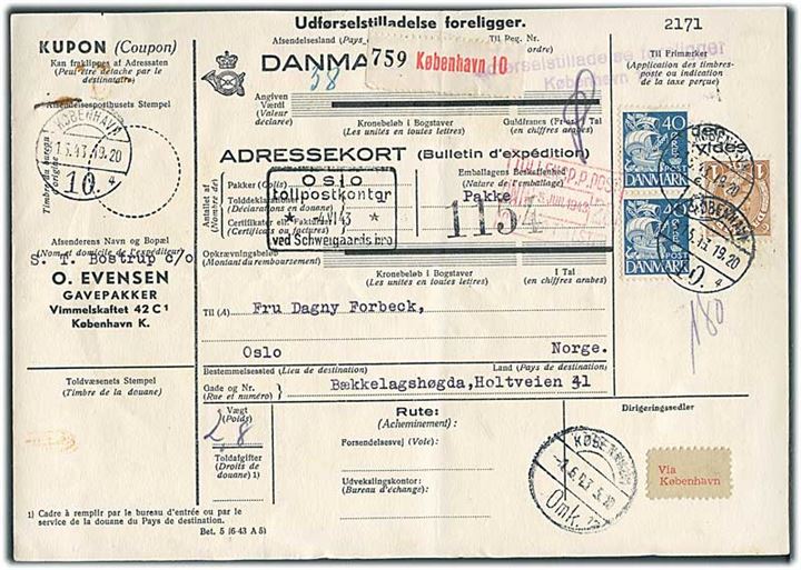 40 øre Karavel (par) og 1 kr. Chr. X på internationalt adressekort for pakke fra København d. 31.5.1943 til Bækkelagshøgda, Norge. Stemplet Udførelsestilladelse foreligger København 10.