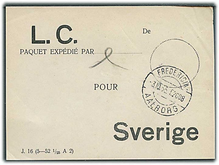 Brevbundtseddel J.16 (5-52 1/25 A2) L.C. pour Sverige med bureaustempel Fredericia - Aalborg T.2008 d. 3.10.1955.