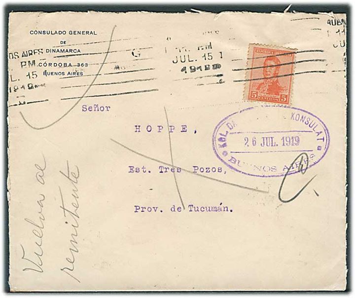 5 c. på brev fra danske general konsulat i Buenos Aires d. 15.7.1919 til Tucuman. Retur med ovalt stempel Kgl. danske Generalkonsulat * Buenos Aires * d. 26.7.1919.