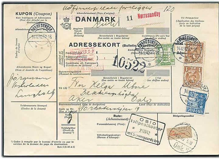40 øre Karavel, 1 kr. Chr. X (par), samt 5 øre Gebyrmærke på internationalt adressekort for pakke fra Nørresundby d. 16.12.1942 til Oslo, Norge.