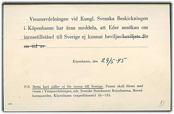 7 øre helsagsbrevkort sendt lokalt i København d. 29.5.1945. Fortrykt meddelelse om afslag på visum til Sverige fra den Kungl. Svenska Beskickningen i Köpenhamn.