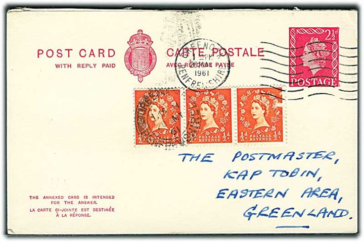 Engelsk 2½d spørgedel af dobbelt helsagsbrevkort opfrankeret med ½d Elizabeth i 3-stribe fra Greenock d. 20.5.1961 til Kap Tobin, Østgrønland.