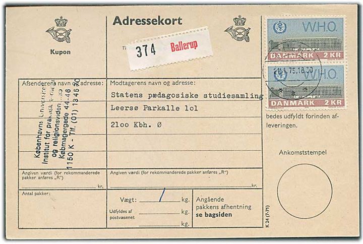 2 kr. WHO i parstykke på adressekort for pakke fra Ballerup d. 21.1.1975 til København.