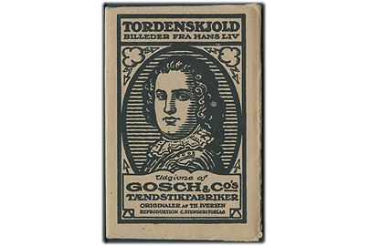 Hæfte med 6 Billeder fra Tordenskjold's liv fra 1714, 1716 & 1719. Udgivet af Gosch & Co's Tændstikfabrikker. Originaler af Th. Iversen. Reproduktion Stenders u/no. 