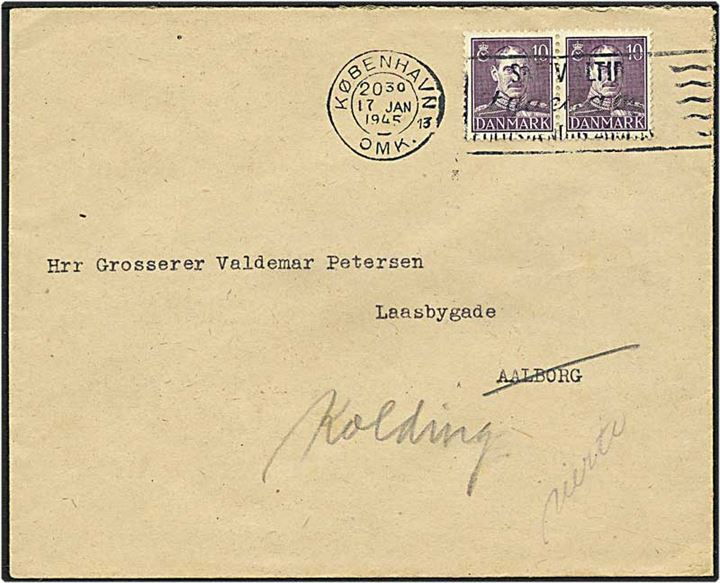 10 øre violet Chr. X på brev fra København d. 17.1.1945 til Aalborg. Brevet omadresseret til Kolding, da der ikke er en Laasbygade i Aalborg.