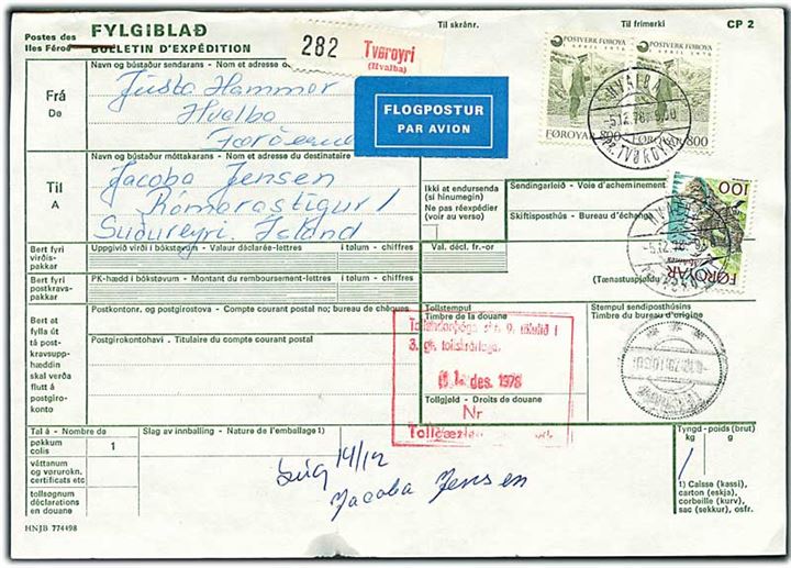 100 øre Mykines (defekt) og 800 øre Landpost i parstykke på internationalt adressekort for luftpostpakke annulleret med pr.-stempel Hvalba pr. Tvøroyri d. 5.12.1978 til Suoureyri, Island.