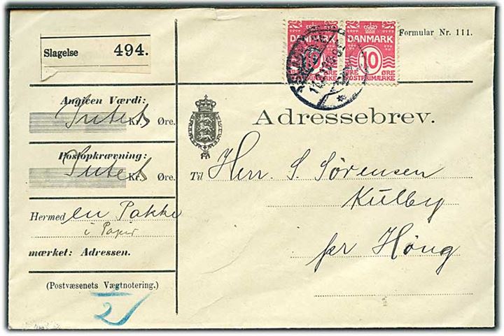 10 øre Bølgelinie i parstykke på adressebrev for pakke fra Slagelse d. 11.2.1913 til Kulby pr. Høng.