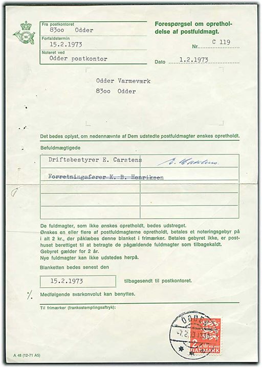 2 kr. Rigsvåben på Forespørgsel om opretholdelse af postfuldmagt A 48 (12-71 A5) stemplet Odder d. 7.2.1973.