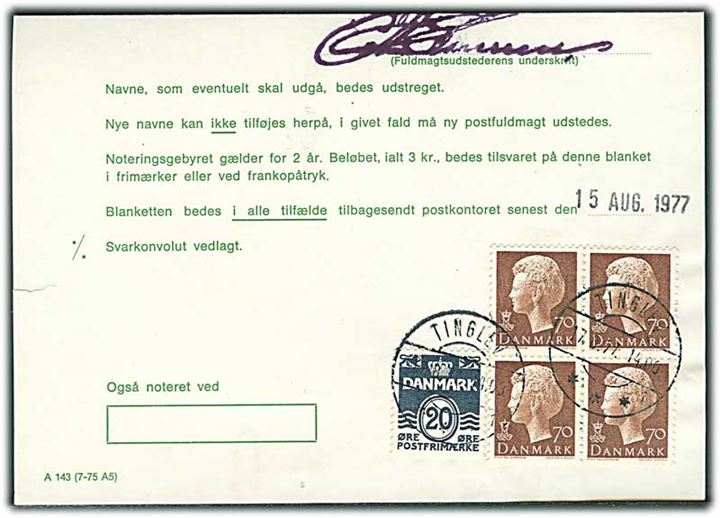 20 øre Bølgelinie og 70 øre Margrethe i fireblok stemplet Tinglev d. 17.8.1977 på Forespørgsel vedrørende postfuldmagt A 143 (7-75 A5)