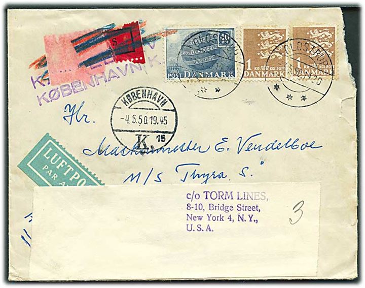 40 øre UPU og 1 kr. Rigsvåben (2) på ekspres luftpostbrev fra Glostrup d. 3.5.1950 til m/s Thyra S via rederiet Torm i København - eftersendt til New York, USA. Revet i højre side.