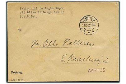 Postsagskuvert formular A39 (6-34 C6) påtrykt Pakken til indlagte Kupon vil brive tilbragt Dem af Postbudet sendt lokalt i Aarhus d. 21.12.1940.