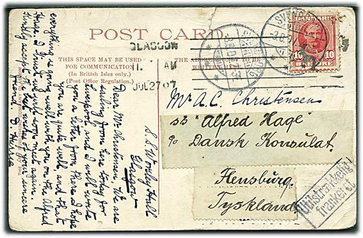 Engelsk 1d Edward VII på brevkort fra Glasgow d. 27.7.1907 til Svendborg, Danmark. Opfrankeret med 10 øre Fr. VIII stemplet Svendborg d. 3.8.1907 og eftersendt til sømand ombord på S/S Alfred Hage c/o Danske Konsulat i Flensburg, Tyskland.