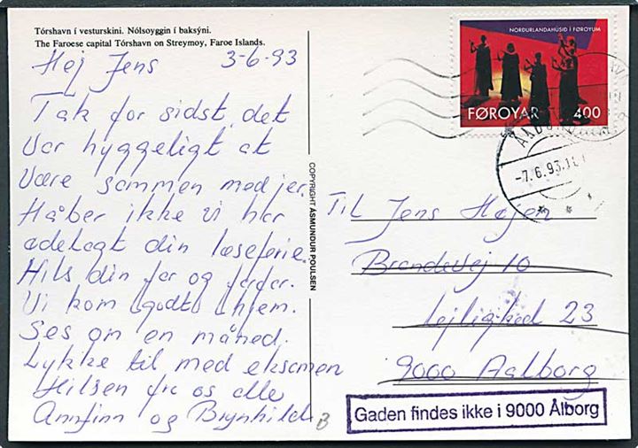 4 kr. Nordens Hus på brevkort fra Tórshavn 1993 til Ålborg. Retur med stempel Gaden findes ikke i 9000 Ålborg.
