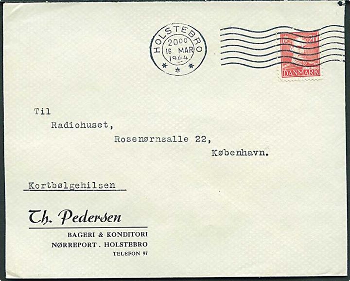 20 øre Chr. X på brev mærket Kortbølgehilsen fra Holstebro d. 16.3.1944 til Statsradiofonien i København. Kortbølgehilsen var en service, hvor der via radio kunne sendes korte personlige hilsner til danske i udlandet.